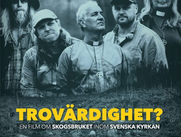 Trovärdighet – En film om skogsbruket inom Svenska kyrkan